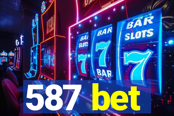 587 bet